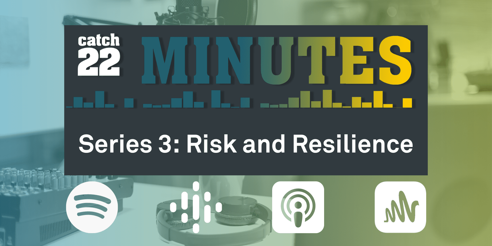 Header image for the Catch22 Minutes podcast which reads "Season 3: Risk and Resilience"