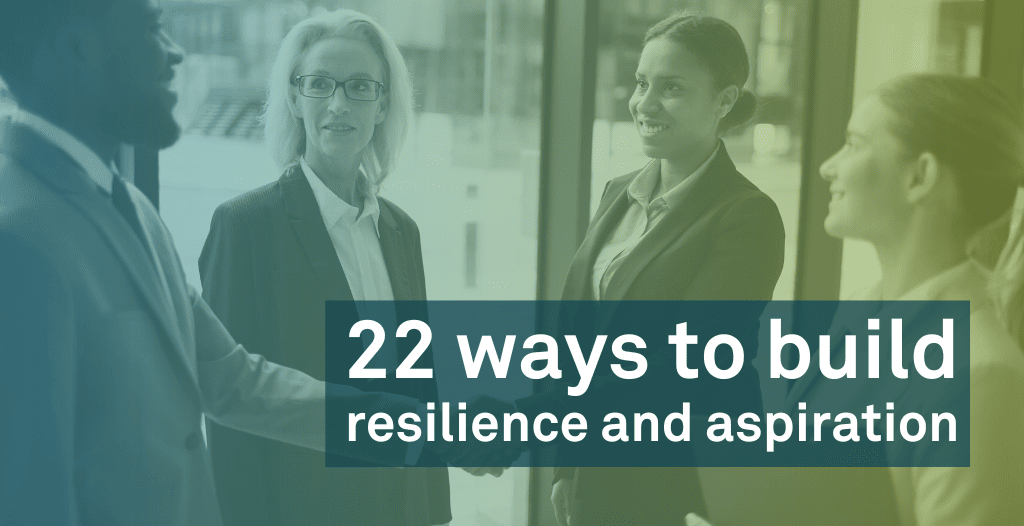 Four people in suits meet. Two of them shake hands in a greeting, while the others look at them. Overlaid is text that reads "22 ways to build resilience and aspiration".