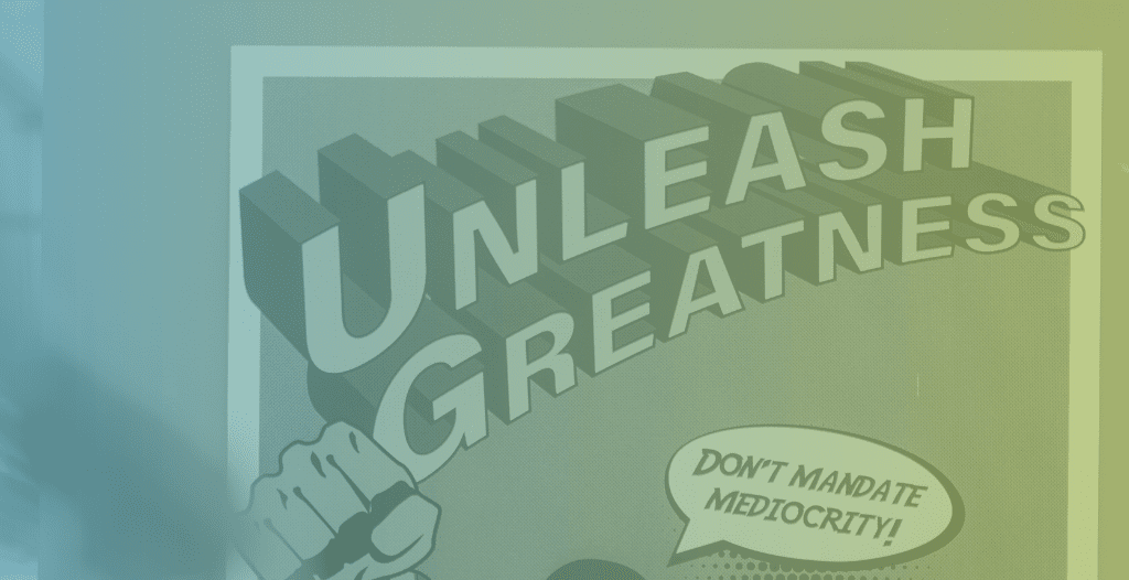An image of a poster hung in the Catch22 office which reads "Unleash greatness - don't mandate mediocrity."