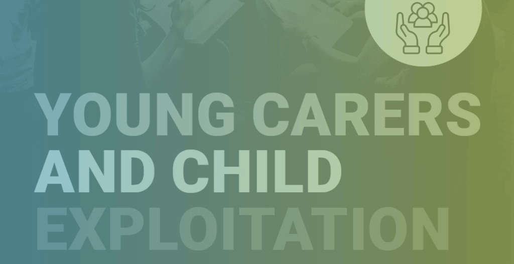 Close-up of a report cover that reads "Young carers and child exploitation"